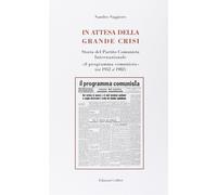 In attesa della grande crisi. Storia del Partito Comunista Internazionale ...