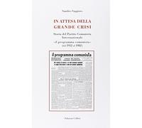 In attesa della grande crisi. Storia del Partito Comunista Internazionale «il programma comunista» (dal 1952 al 1982)