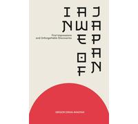 In Awe of Japan: First Impressions and Unforgettable Discoveries