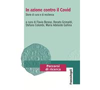 In azione contro il Covid. Storie di cura e di resilienza