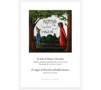 In balìa di Dante e Pinocchio. Seguito da: Il viaggio di Pinocchio nell’aldilà dantesco di Bettino d’Aloja. Ediz. illustrata
