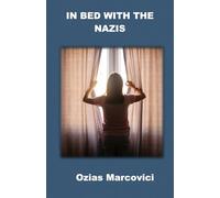 IN BED WITH THE NAZIS: WIVES, MISTRESSES AND WHORES IN THE THIRD REICH