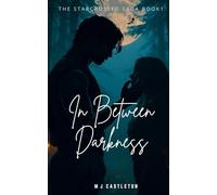 In Between Darkness: The Starcrossed Saga Book 1