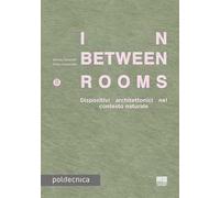 In-Between Rooms. Dispositivi architettonici nel contesto naturale