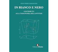 In bianco e nero. Contributo alla tassonomia dell'antitesi