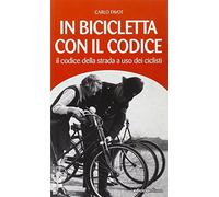 In bicicletta con il codice. Il codice della strada a uso dei ciclisti