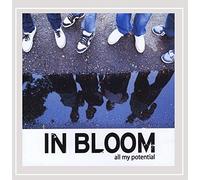 In Bloom - All My Potential