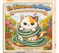 In Bloom and In Charge: A Cute and Cozy Cats in Gardens Coloring Book