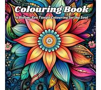 In Bloom: Zen Tangle Colouring for the Soul: Colouring Book | All age groups | Helps Stress Relief