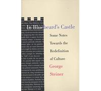 In Bluebeard's Castle: Some Notes Towards the Redefinition of Culture