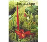 In bocca al lupo. Ediz. illustrata