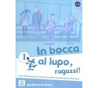 In bocca al lupo, ragazzi! Quaderno di lavoro. Per la Scuola media (Vol. 1): Quaderno di lavoro 1