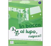 In bocca al lupo, ragazzi! Quaderno di lavoro. Per la Scuola media (Vol. 3): Quaderno di lavoro 3