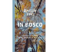 In bosco. Leggere la natura su un sentiero di montagna - Zovi Daniele
