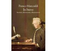 In breve. Incontri, idiosincrasie, illuminazioni