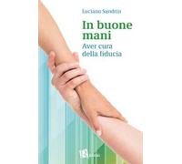 In buone mani. Aver cura della fiducia