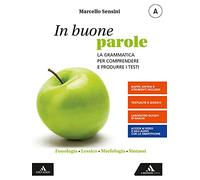 In buone parole. Con Quaderno operativo e La prova scritta di italiano nell'esame di Stato. Per la Scuola media. Con e-book. Con espansione online. ... morfologia, sintassi-Comunic... (Vol. A-B)