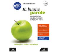 In buone parole. Con Quaderno operativo e La prova scritta di italiano nell'esame di Stato. Per la Scuola media. Con e-book. Con espansione online (Vol. A1-A2-B)