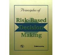 In c. ABS Consulting Principles of Risk-Based Decision Making (Tascabile)