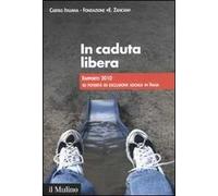 In caduta libera. Rapporto 2010 su povertà ed esclusione sociale in Italia