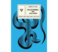 In California con Joan Didion - Faedi Benedetta