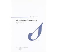 In cambio di nulla. Figure del dono - 2006 - Il Poligrafo (Saggi)