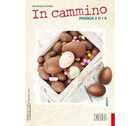 In cammino. Adulti. Pasqua 2019
