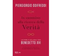 In cammino alla ricerca della verità. Lettere e colloqui con Bendetto XVI
