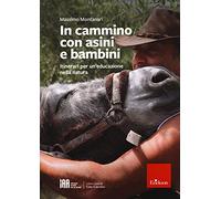 In cammino con asini e bambini. Itinerari per un'educazione nella natura