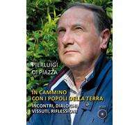 In cammino con i popoli della terra. Incontri, dialoghi, vissuti, riflessioni