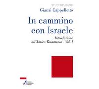In cammino con Israele. Introduzione all'Antico Testamento. Vol. 1