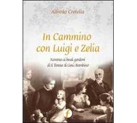 In cammino con Luigi e Zelia. Novena ai beati genitori di S. Teresa di Gesù Bambino