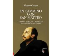 In cammino con san Matteo. Esercizi spirituali ignaziani sulla logica del ...