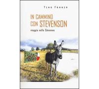 In cammino con Stevenson. Viaggio nelle Cévennes