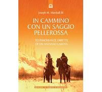 In cammino con un saggio pellerossa