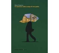 In cammino nelle scarpe di mio padre