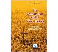In cammino sulla Via Crucis. Venerdì di Quaresima