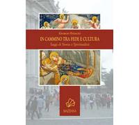 In cammino tra fede e cultura. Saggi di storia e spiritualità