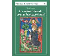 In cammino trinitario, con san Francesco d'Assisi