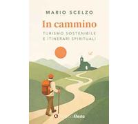 In cammino. Turismo sostenibile e itinerari spirituali