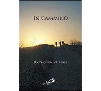 In cammino. Un viaggio interiore