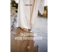 In cammino verso Gerusalemme - Rana Franco