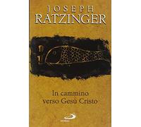 In cammino verso Gesù Cristo