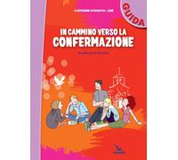 In cammino verso la Confermazione. Guida. Sussidio per la Cresima [Paperback] Di