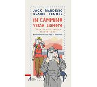 In cammino verso l'ignoto. Fioretti di missione francescana