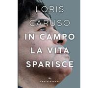 IN CAMPO LA VITA SPARISCE
