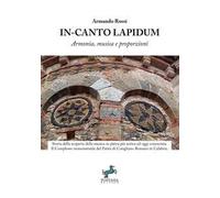 In-canto Lapidum. Armonia, musica e proporzioni