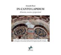 In-canto Lapidum. Armonia, musica e proporzioni