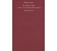 In carne e cera. Estetica e fenomenologia dell'iperrealismo