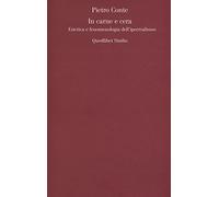 In carne e cera. Estetica e fenomenologia dell'iperrealismo